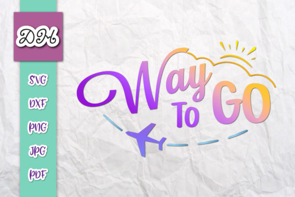 Download Way to Go Have a Save Trip Sublimation - Premium Resources